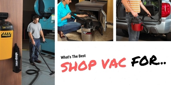 What’s The Best Shop Vac For…