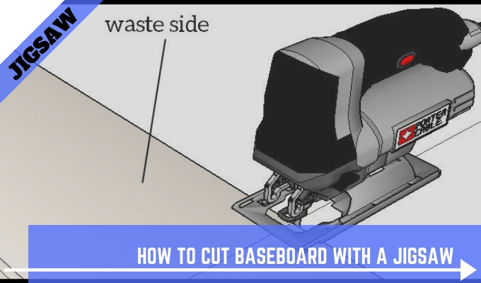 How To Cut Baseboard With A Jigsaw