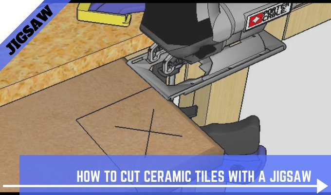 How To Cut Ceramic Tiles With A Jigsaw