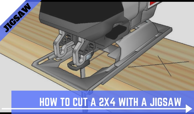 HOW TO CUT A 2X4 WITH A JIGSAW