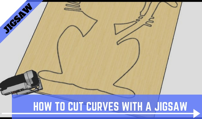 HOW TO CUT CURVES WITH A JIGSAW