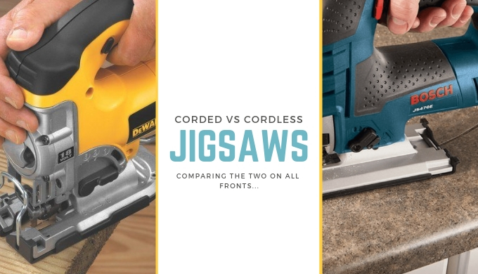 Corded VS Cordless Jigsaws _ What You Need To Know