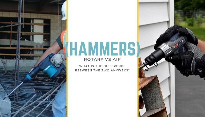 Rotary Hammers vs Air Hammers, What's The Difference