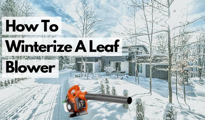 How To Winterize A Leaf Blower